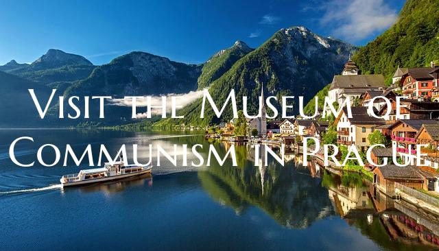 Visit the Museum of Communism in Prague