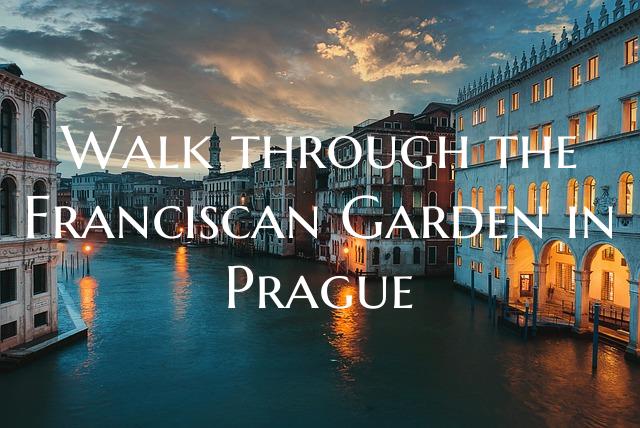 Walk through the Franciscan Garden in Prague