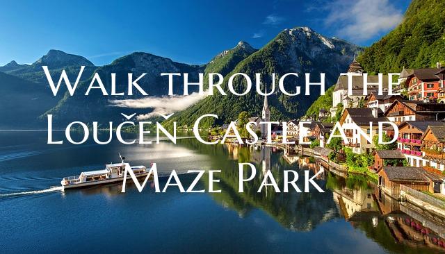 Walk through the Loučeň Castle and Maze Park